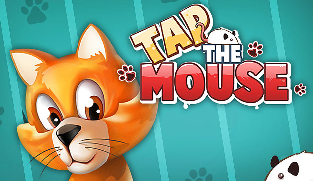 Tap the Mouse