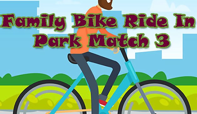 Đi xe đạp gia đình trong Park Match 3