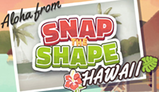 Snap the Shape: Hawái