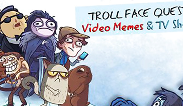 ट्रोल चेहरा क्वेस्ट: वीडियो Memes और टीवी शो: भाग मैं