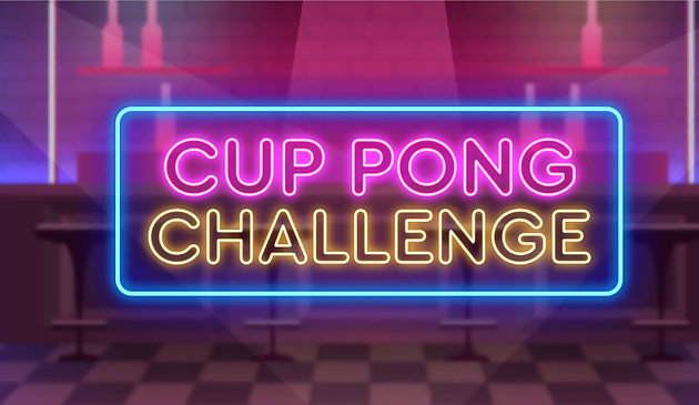 Desafio de Pong cup