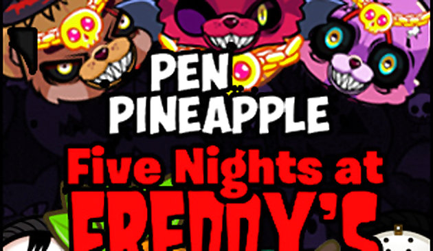 Pen Pineapple Limang Gabi sa Freddy