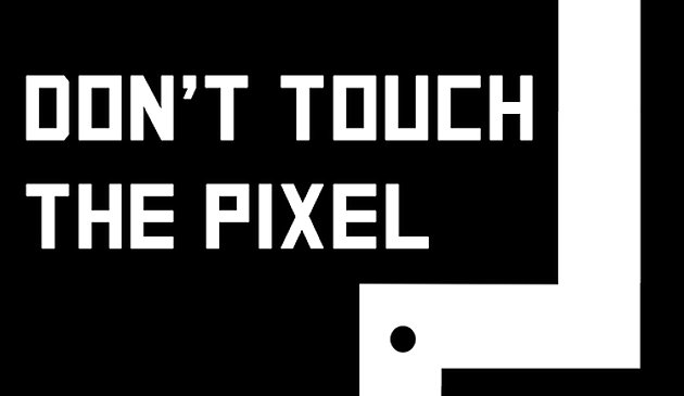 Dont Touch das Pixel