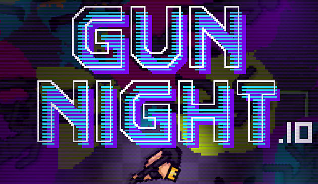 GUN NIGHT. IO