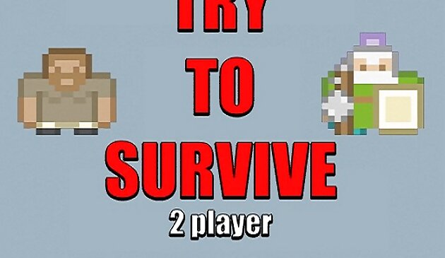 Essayez de survivre à 2 joueurs