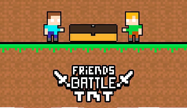 Freunde kämpfen gegen TNT