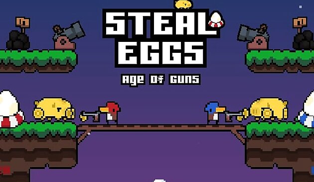 Steal Eggs: Zeitalter der Waffen